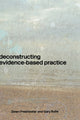Book cover of: Deconstructing Evidence-Based Practice. By: D. Freshwater