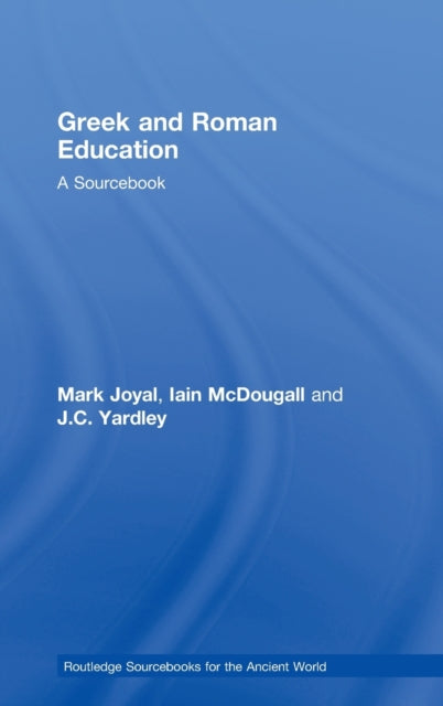 Book cover of: Greek and Roman Education. By: Iain Mcdougall, Mark Joyal
