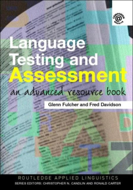 Book cover of: Language Testing and Assessment. By: Fulcher/Davidso, Glenn Fulcher