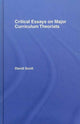 Book cover of: Critical Essays on Major Curriculum Theorists. By: David Scott