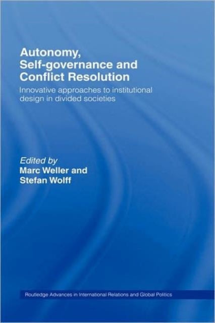 Book cover of: Autonomy, Self Governance and Conflict Resolution. By: Marc Weller