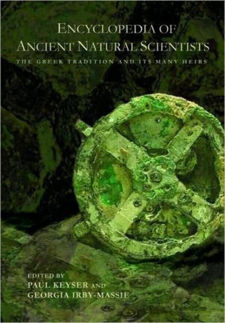 Book cover of: Encyclopedia of Ancient Natural Scientists. By: PAUL T KEYSER: