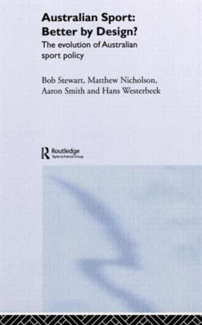 Book cover of: Australian Sport - Better by Design?. By: Bob Stewart