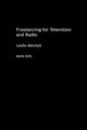 Book cover of: Freelancing for Television and Radio
