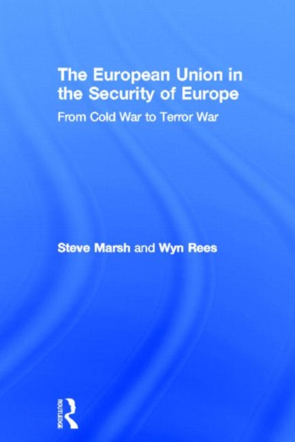 Book cover of: European Union in the Security of Europe. By: David Broughton, Marsh, Steve