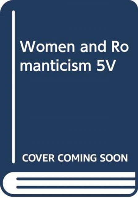Book cover of: Women and Romanticism 5V. By: Roxanne Eberle