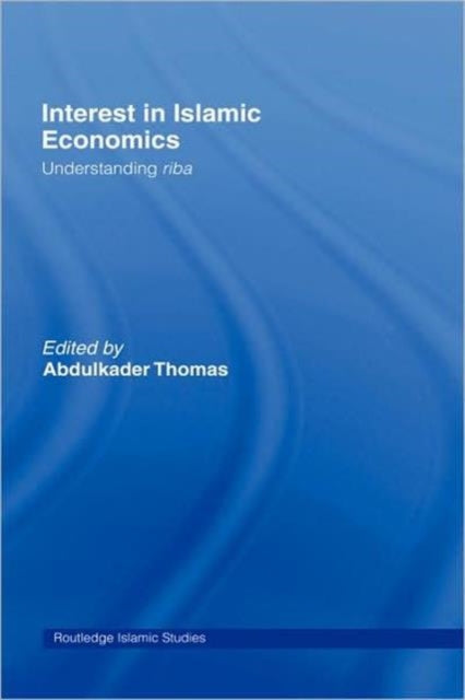 Book cover of: Interest in Islamic Economics. By: A. Thomas