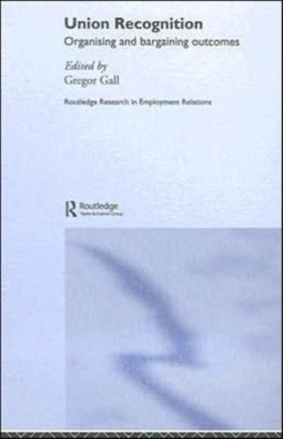 Book cover of: Union Recognition. By: Gregor Gall
