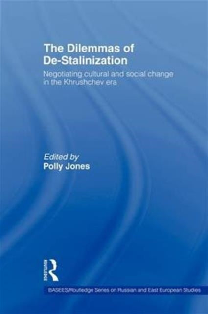 Book cover of: Dilemmas of De-Stalinization. By: Polly Jones