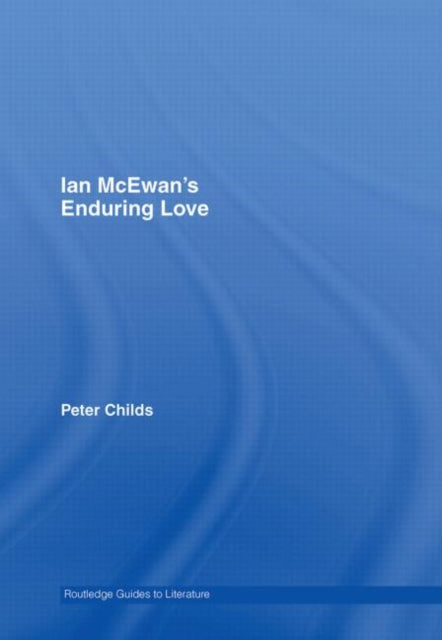 Book cover of: Ian McEwan's Enduring Love. By: Peter Childs