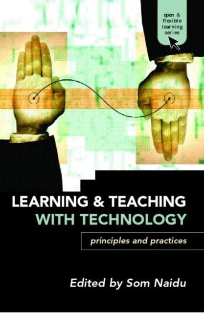 Book cover of: Learning and Teaching with Technology. By: Som Naidu