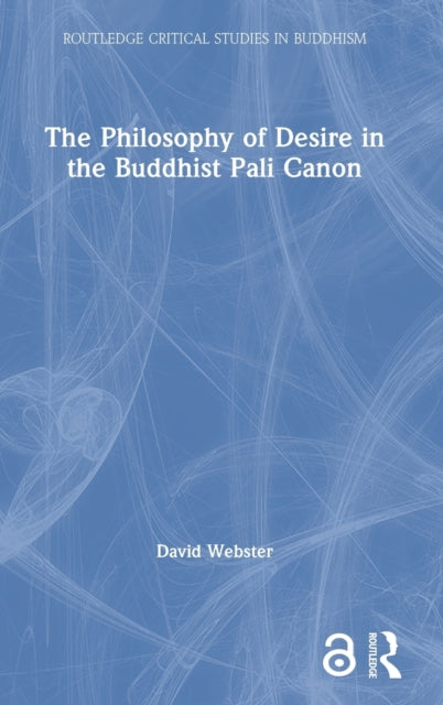 Book cover of: Philosophy of Desire in the Buddhist Pali Canon