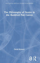 Book cover of: Philosophy of Desire in the Buddhist Pali Canon