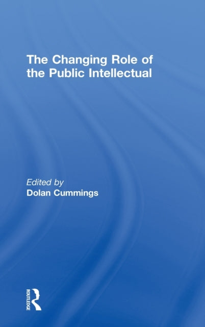 Book cover of: Changing Role of the Public Intellectual. By: Dolan Cummings