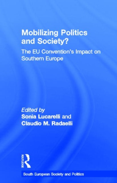 Book cover of: Mobilising Politics and Society?. By: C. Radaelli