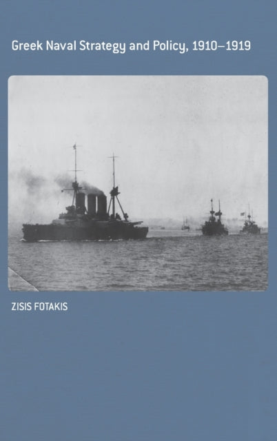 Book cover of: Greek Naval Strategy and Policy 1910-1919