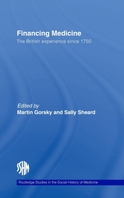 Book cover of: Financing Medicine. By: Martin Gorsky