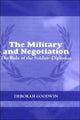 Book cover of: Military and Negotiation. By: Deborah Goodwin