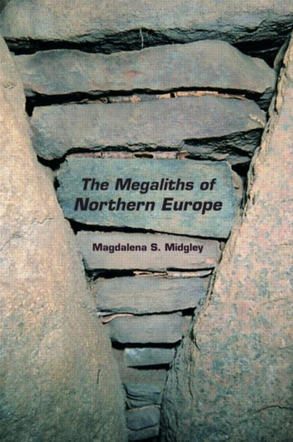 Book cover of: Megaliths of Northern Europe. By: Magda Midgley, Magdalena S. Midgley