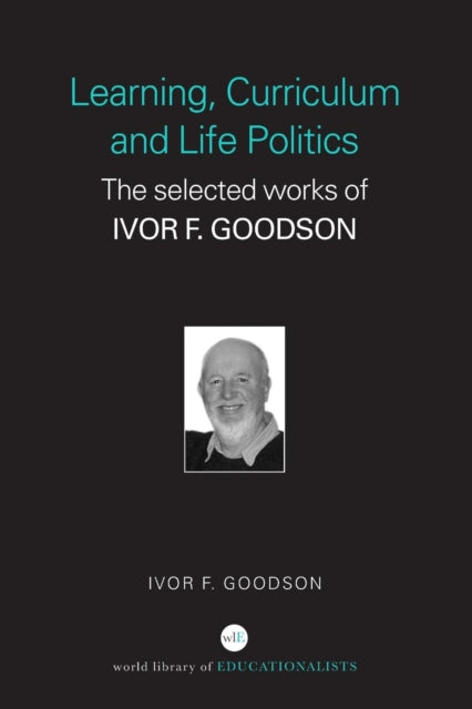 Book cover of: Learning, Curriculum and Life Politics