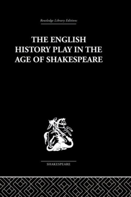 Book cover of: English History Play in the age of Shakespeare. By: Irving Ribner.