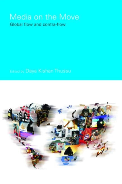 Book cover of: Media on the Move. By: Daya Thussu