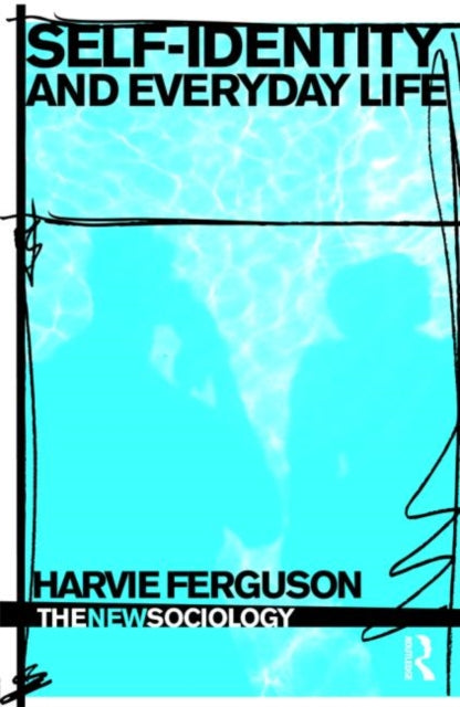 Book cover of: Self-Identity and Everyday Life. By: H. Ferguson