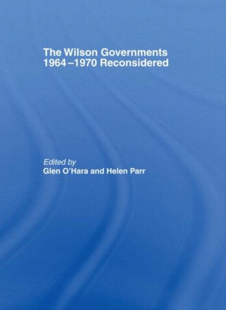 Book cover of: Wilson Governments 1964-1970 Reconsidered