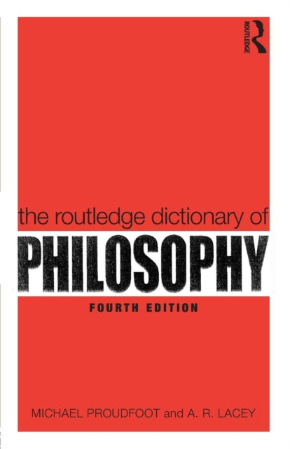 Book cover of: Routledge Dictionary of Philosophy. By: Micha Proudfoot