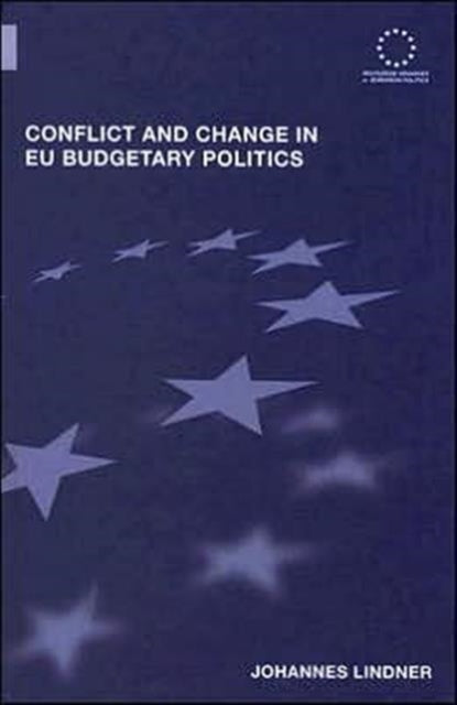 Book cover of: Conflict and Change in EU Budgetary Politics. By: Johannes Lindner, Lindner, Johannes