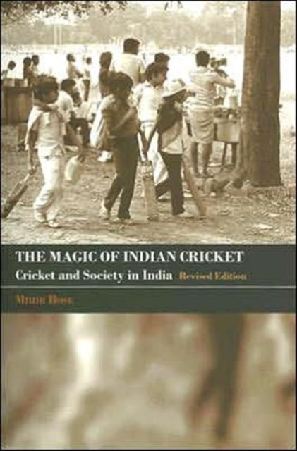 Book cover of: Magic of Indian Cricket. By: Mihir Bose