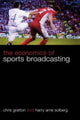 Book cover of: Economics of Sports Broadcasting. By: Chris Gratton