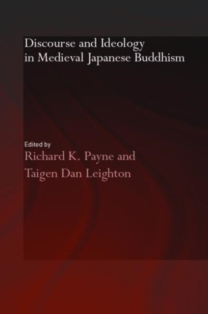 Book cover of: Discourse and Ideology in Medieval Japanese Buddhism