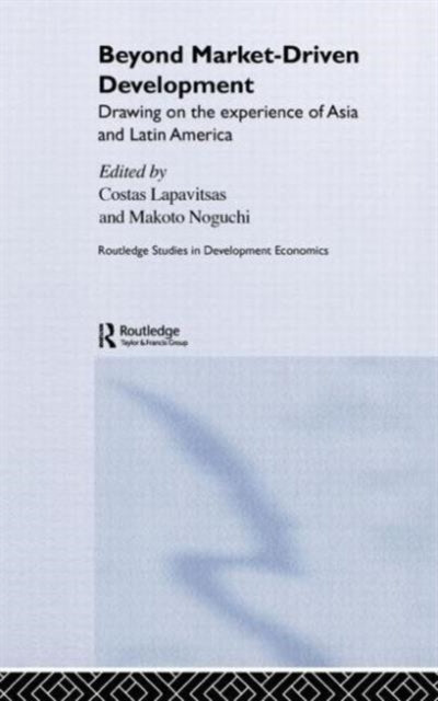 Book cover of: Beyond Market-Driven Development. By: Cos Lapavitsas