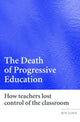 Book cover of: Death of Progressive Education. By: Roy Lowe