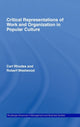 Book cover of: Critical Representations of Work and Organization in Popular Culture. By: Carl Rhodes