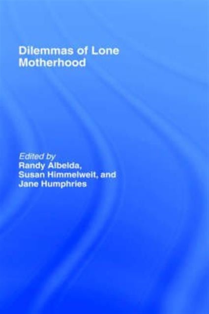 Book cover of: Dilemmas of Lone Motherhood. By: Randy Pearl Albelda