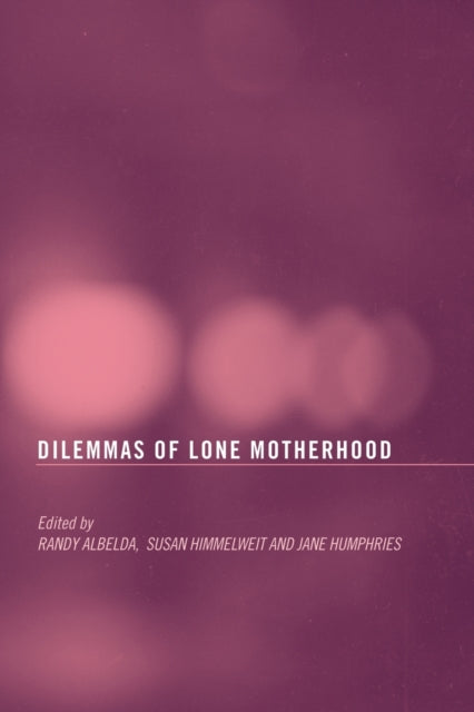 Book cover of: Dilemmas of Lone Motherhood. By: Randy Pearl Albelda