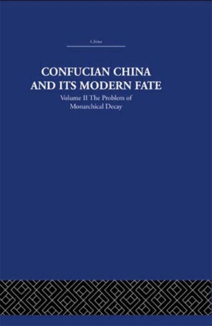 Book cover of: Confucian China and its Modern Fate. By: Joseph Levenson