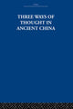 Book cover of: Three Ways of Thought in Ancient China. By: The Arth Estate