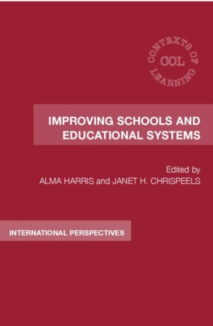 Book cover of: Improving Schools and Educational Systems. By: Alma Harris