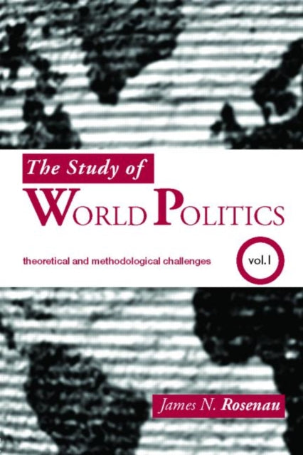 Book cover of: Study of World Politics. By: James N. Rosenau