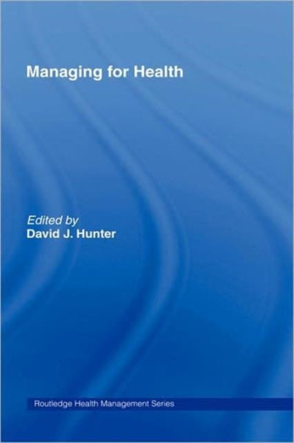 Book cover of: Managing for Health. By: David Hunter