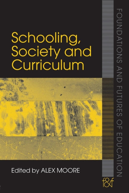 Book cover of: Schooling, Society and Curriculum