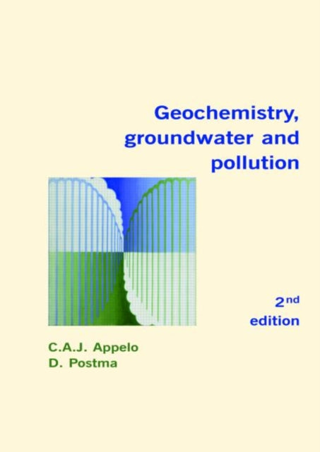 Book cover of: Geochemistry, Groundwater and Pollution. By: C.A.J. Appelo