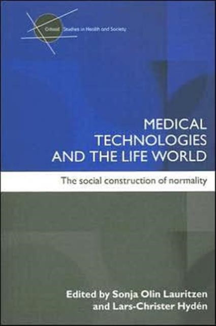 Book cover of: Medical Technologies and the Life World