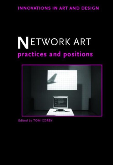 Book cover of: Network Art. By: Tom Corby