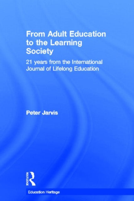 Book cover of: From Adult Education to the Learning Society. By: Peter Jarvis
