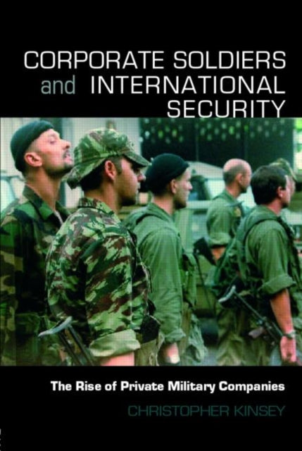 Book cover of: Corporate Soldiers and International Security