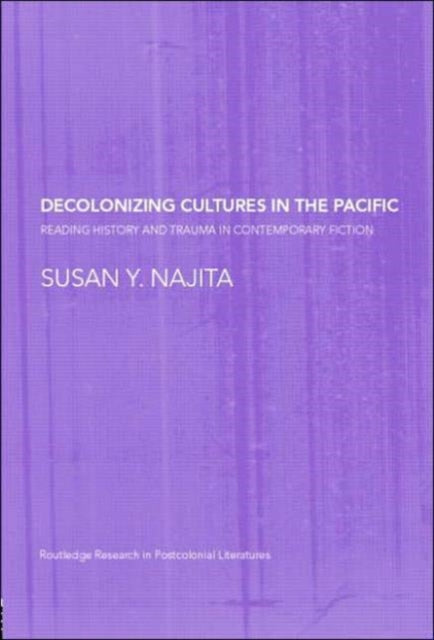 Book cover of: Decolonizing Cultures in the Pacific. By: Susan Y. Najita, Susan Najita